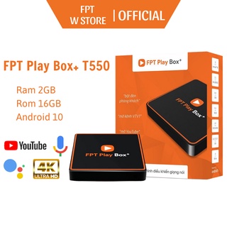 FPT Play Box+ T550 RAM 2GB Android 10 [New 100%] Thiết Bị Truyền Hình Điều Khiển Giọng Nói Biến TV Thường Thành Smart TV
