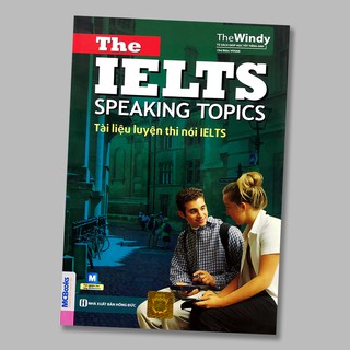 [Mã LIFEMALL99254 giảm 15% đơn 99K] Sách - The IELTS Speaking Topics - Tài liệu luyện thi nói IELTS Tặng Kèm Bookmark